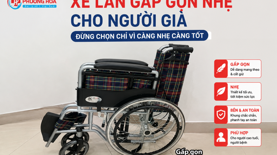 Xe lăn gấp gọn nhẹ cho người già: Đừng chọn chỉ vì càng nhẹ càng tốt